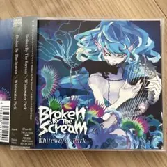 BROKEN BY THE SCREAM "Whitewater Park"