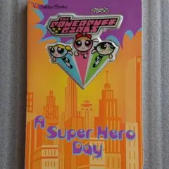THE POWERPUFF GIRLS in A Super Hero Day