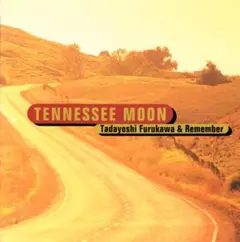 古川忠義「TENNESSEE MOON 」