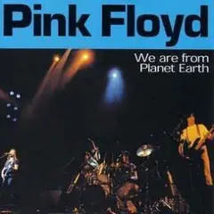 PINK FLOYD WE ARE FROM PLANET EARTH