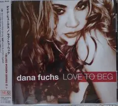 Dana Fuchs / Love To Beg 直輸入国内盤仕様