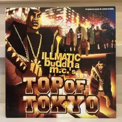 邦楽 ILLMATIC BUDDHA M.C.'S TOP OF TOKYO Illmatic Buddha MC's / スチャダラパー – Top Of Tokyo / TT2