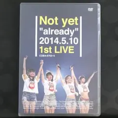 Not yet/Not yet\"already\"2014.5.10 1st