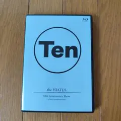 the HIATUS/10th Anniversary Show