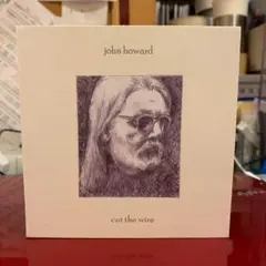 【ジョン・ハワード】JOHN HOWARD「CUT THE WIRE」 CD-R