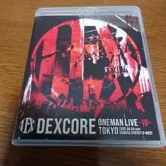 DEXCORE　ONEMAN LIVE 18