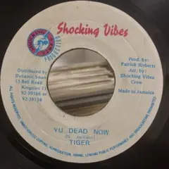 Tiger / Yu Dead Now 7インチ Shocking Vibes