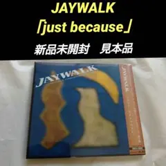 JAYWALK「just because」