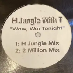 ② H Jungle With T 「Wow War Tonight」レコード