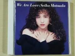 松田聖子 『We Are Love』 通常盤。Seiko Matsuda