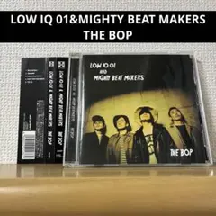 LOW IQ 01&MIGHTY BEAT MAKERS / THE BOP