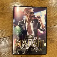 EXILE ATSUSHI/EXILE ATSUSHI Premium Liv…