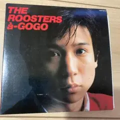 レコード THE ROOSTERS a-GO GO ルースターズ ア・ゴーゴー THE ROOSTERS a-GOGO | ディスコグラフィ | ザ・ルースターズ