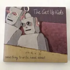 The Get Up Kids something to write home