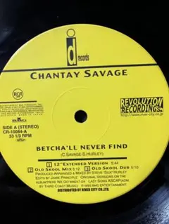 CHANTAY SAVAGE - BETCHA'LL NEVER FIND