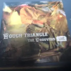 グルーヴァーズ　ROUGH TRIANGLE THE GROOVERS LIVE