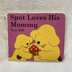 Spot Loves His Mommy