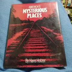 AMERICA'S MYSTERIOUS PLACES by Holzer
