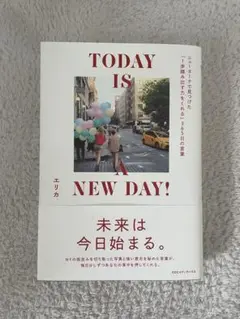 TODAY IS A NEW DAY! エリカ