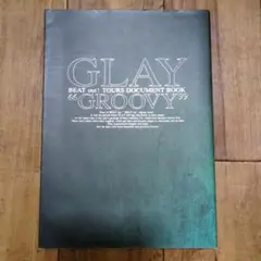 GLAY"groovy" : beat out! tours document