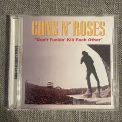 Guns N' Roses Don't Fuckin' Kill Each…