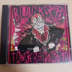 BLANKS 77 　TANKED AND POGOED