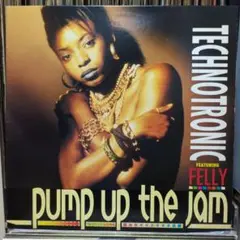 ☆TECHNOTRONIC feat FELLY/PUMP UP THE JAM