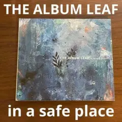 THE ALBUM LEAF in a safe place アルバムリーフ