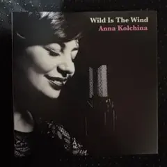 Anna Kolchina Wild Is The Wind/アンナコルチナ