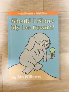 Should I Share My Ice Cream? Mo Willems