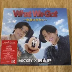 King & Prince What We Got 〜奇跡はきみと〜初回限定盤A