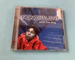 NONCHALANT until the day 1996年