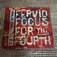 Fervid Focus for the Fourth