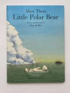 洋書　Ahoy There,Little Polar Bear