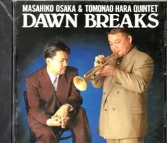 ドーン・ブレイクス 大坂昌彦&原朋直クインテット