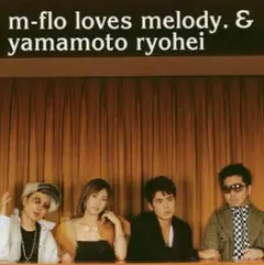 希少 限定盤 m-flo CHEMISTRY 山本領平 m-flo loves melody. & 山本領平 - OTOTOY