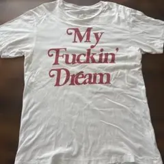 My Fuckin' Dream Tシャツ