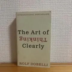 The Art of Thinking Clearly 洋書