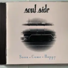 SOUL SIDE / SOON-COME-HAPPY CD