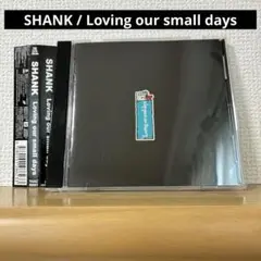 SHANK / Loving our small days