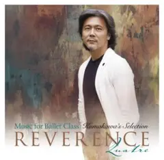 熊川哲也セレクション　Music for Ballet 　レヴェランス・カトル