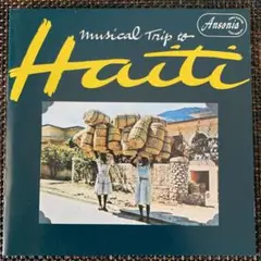 【廃盤・入手困難】ミュージカル・トリップ・トゥ・ハイチ