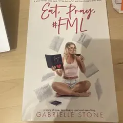 Eat, Pray, #FML by Gabrielle Stone