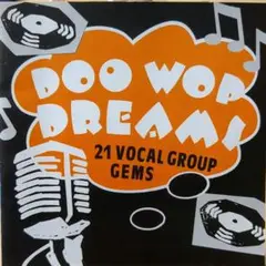 Doo Wop Dreams 21 Vocal Group Gems　CD