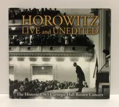 ヴラディーミル・ホロヴィッツ　Live & Unedited: Historic