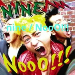 nine / NooO!!!