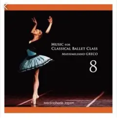 マッシミリアーノ・グレコ Music for Ballet Class 8