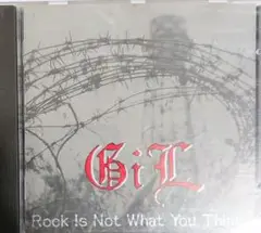 GiL Rock Is Not What You Think CD アルバム