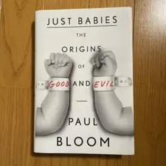 Just Babies: The Origins of Good andEvil