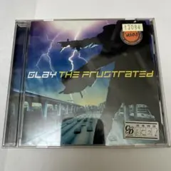 GLAY THE FRUSTRATED